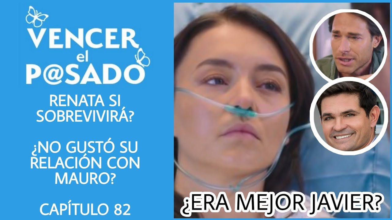 CAPITULO 82 VENCER EL PASADO | MARTES | ¿RENATA SI SOBREVIVIRÁ? ¿NO ...