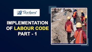 Implementation of Labour Code : 2021 - Part 1