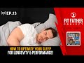 FFP Podcast Ep. 13 - How To Optimize Your Sleep For Longevity & Performance!