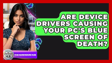 Are Device Drivers Causing Your PC