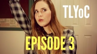 TLYoC EPISODE 3: About. To. Explode.