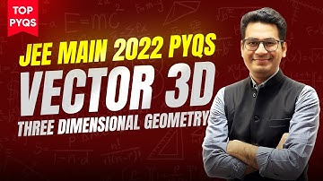 Vector 3D JEE Main PYQs | Top PYQs of JEE Main 2022 | Most Important PYQs 3D Geometry | MathonGo