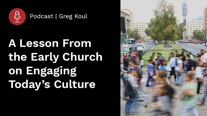 A Lesson from the Early Church on Engaging Todays ...