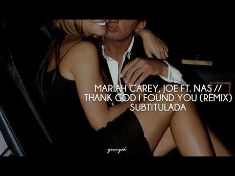 Mariah Carey, Joe ft. Nas | Thank God I Found You (Remix) | sub. español
