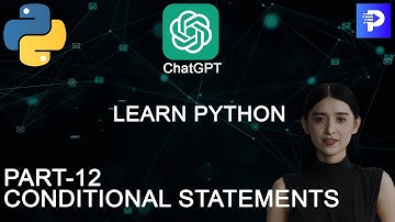 If, Else , Conditional Statements in Python| ChatGPTI Python Full Course |  Pt-12 |  Programming Hub