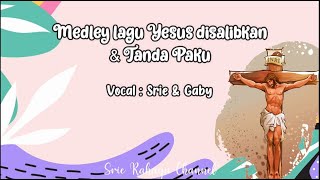 Medley Lagu Yesus disalibkan \u0026 Tanda Paku | Lagu Paskah | Lagu Paskah Sekolah Minggu