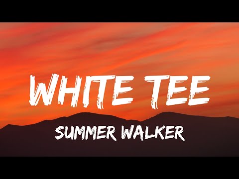 Summer Walker - White Tee | Ft. NO1-NOAH (Lyrics)