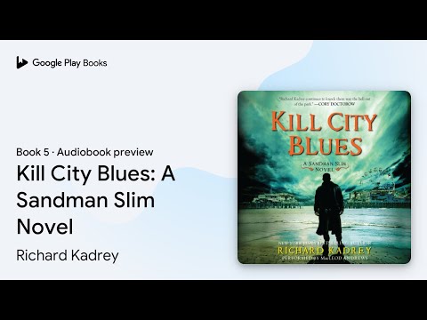 Kill City Blues: A Sandman Slim Novel Book 5 by Richard Kadrey · Audiobook preview