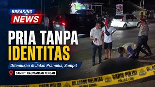PENEMUAN JASAD PRIA TANPA IDENTITAS HEBOHKAN WARGA SAMPIT