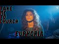 EUPHORIA | Take me to church