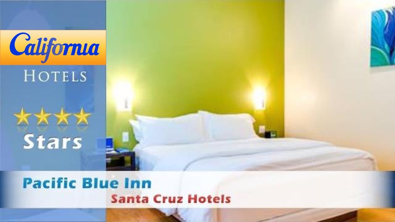 Pacific Blue Inn Pacific Blue Inn, Santa Cruz Hotels - California - YouTube