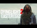 DYING LIGHT 2 - 20 Easter Eggs, Secrets & References