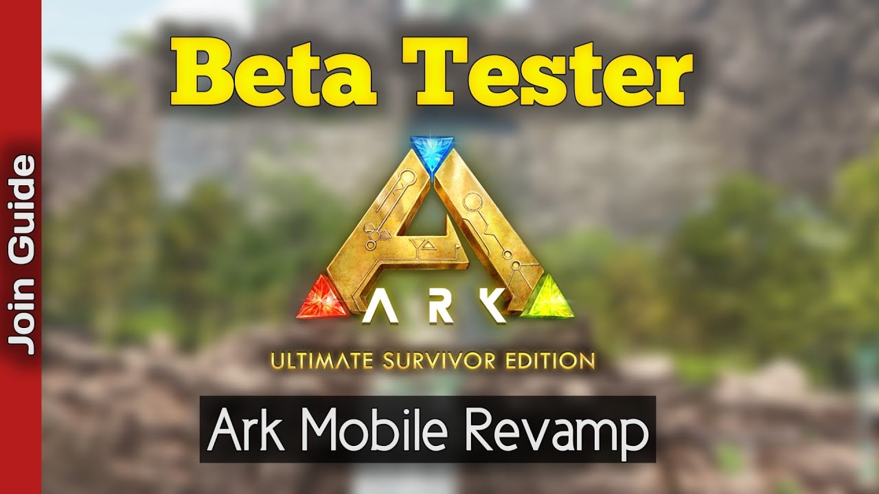 ARK Mobile Revamp Beta Tester | Ark Ultimate Survivor Edition Mobile | Android/IOS
