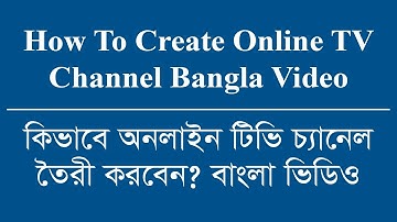 How To Create Online TV Channel Bangla Video Tutorial (update)
