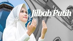 Jilbab Putih - Anisa Dzakia  - Durasi: 4:07. 