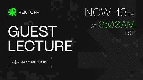 Guest Lecture w/ R0bre from Accretion