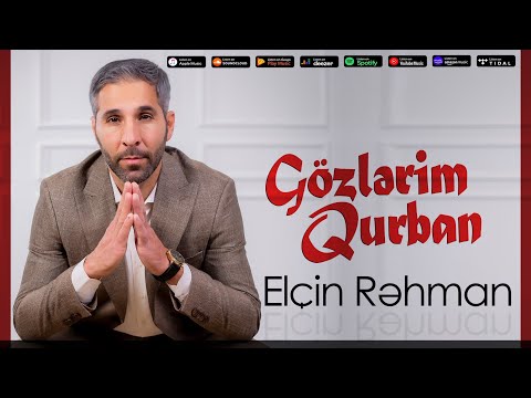 Elcin Rahman - Gozlerim Qurban