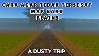 TUTORIAL CARA AGAR TIDAK TERSESAT DI MAP PLAINS A DUSTY TRIP INDONESIA