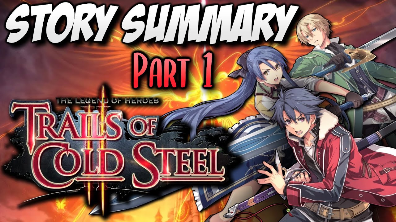 Trails of Cold Steel 2 Story Summary (Part 1, Prologue to Act I Pt 2) ft. February Night REUPLOAD