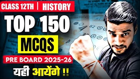Pre Board 2025-26 Important MCQ Class 12 History🔥Top 150 MCQ For Pre Board Class 12 History One Shot