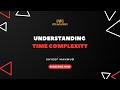 Time Complexity Made Easy for Beginners – Sayeef Mahmud