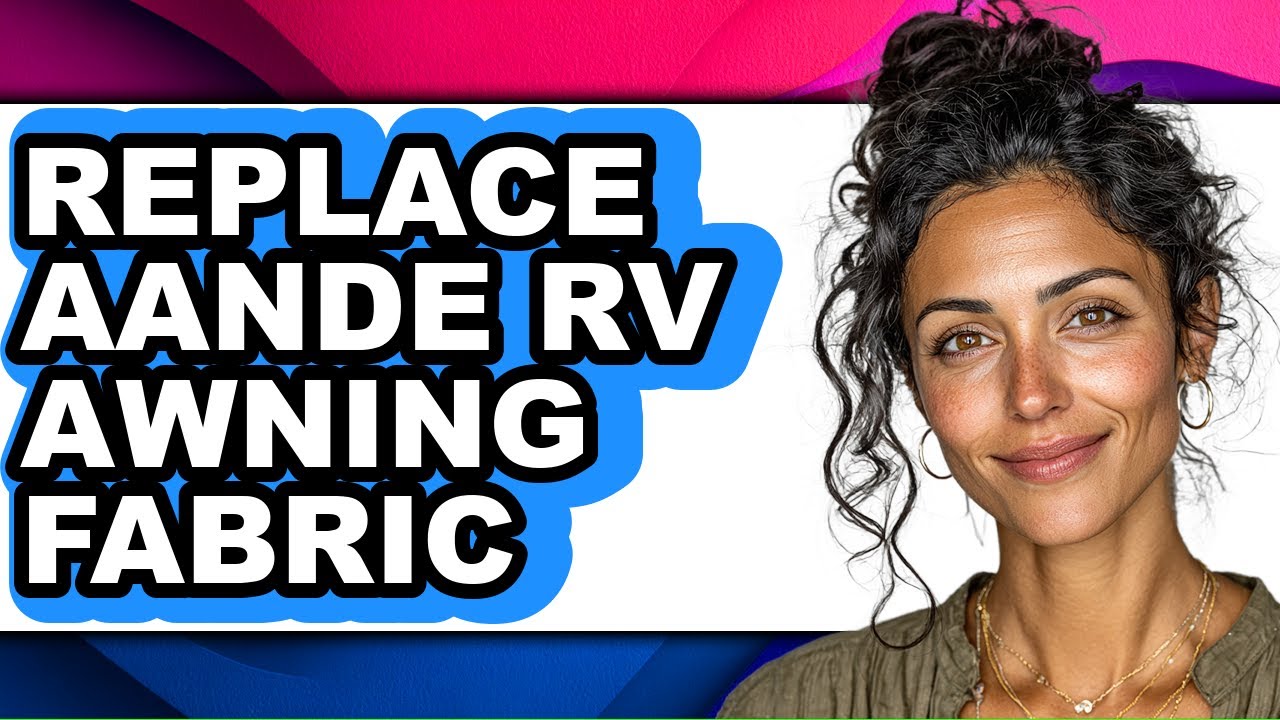 How to Replace A&E RV Awning Fabric - Easy Guide