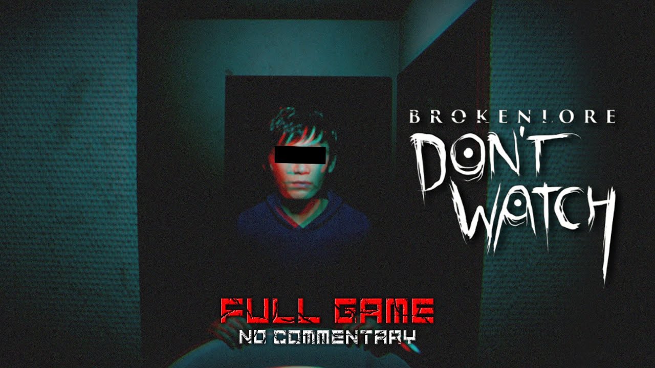 BrokenLore: DON'T WATCH [Full Game] - No Commentary | Gameplay Walkthrough