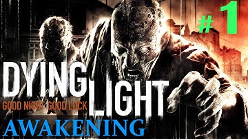 Dying Light Gameplay - Part 1 - Intro / The Tower / Awakening (60fps)