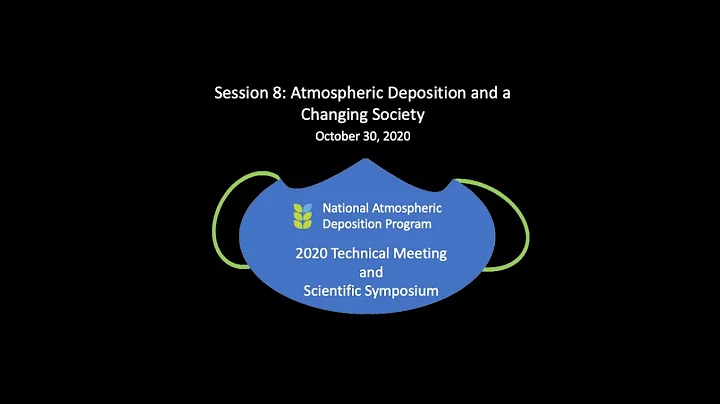 NADP 2020 Scientific Symposium Session 8: Atmosphe...