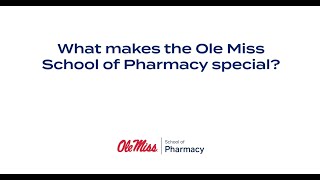 What makes the Ole Miss School of Pharmacy Special?