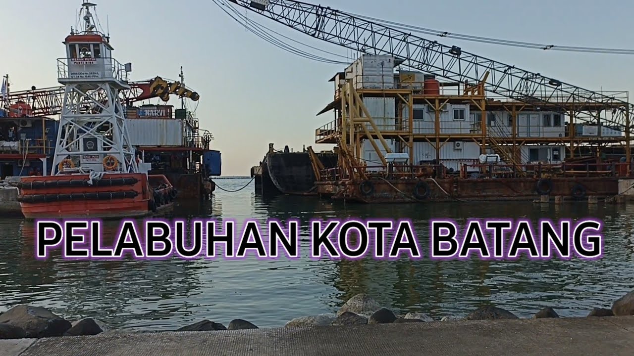 PELABUHAN KOTA BATANG - YouTube