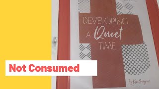 Developing a Quiet Time Junior - Not Consumed
