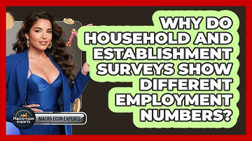 Why Do Household And Establishment Surveys Show Different Employment Numbers? - Macroecon Experts
