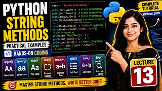 Python Full Course for Beginners | Lecture 13: Python String Methods with Practical Examples
