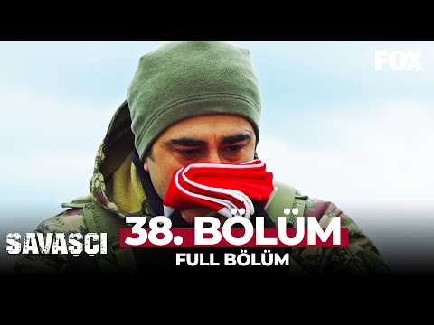 Savaşçı 38. Bölüm