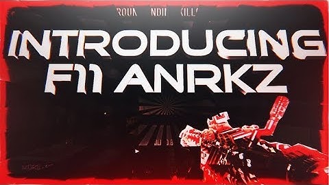 Introducing F11 Anrkz by F11 Miza [Multi-CoD Montage]
