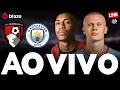 🔴 BOURNEMOUTH X MANCHESTER CITY | AO VIVO AGORA PREMIER LEAGUE |JOGO AO VIVO COM IMAGENS DO VITALITY