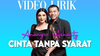 CINTA TANPA SYARAT  -  ANANG & ASHANTY  ( Video Lyrics )