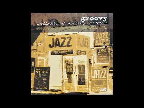Groovy (A Collection Of Rare Jazzy Club Tracks) [Full LP, Compilation] ★★★AMAZING SELECTION★★★