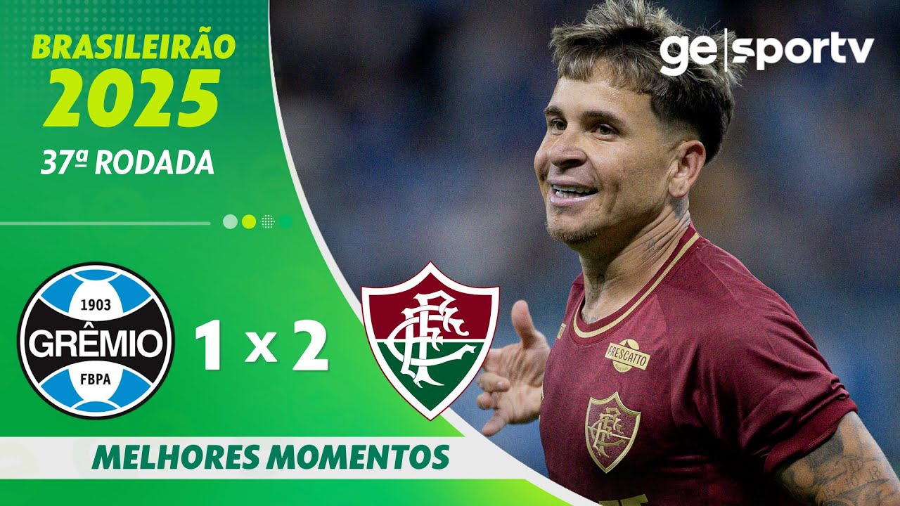 GRÊMIO 1 X 2 FLUMINENSE | MELHORES MOMENTOS | 37ª RODADA BRASILEIRÃO 2025 | ge.globo