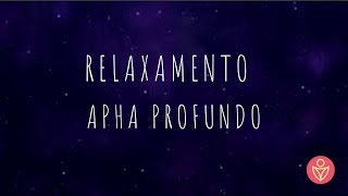Relaxamento Alpha Profundo - Acalmando A Mente
