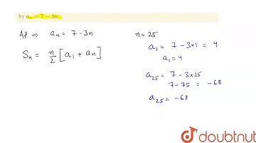 "Find the   sum of the first 25 terms of an A.P. whose `n t h` term is   given by `a_n=7-3n` ."