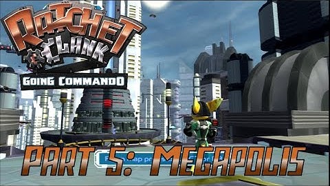Ratchet & Clank: Going Commando | Part 5: Planet Endako - Megapolis (Ps2/Ps3)