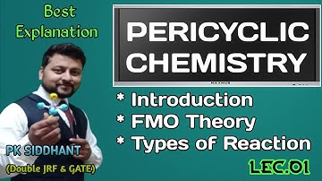 PERICYCLIC REACTION. Lec. 01 Chemistry By Siddhant. FMO Theory । Electrocyclic , Cycloaddition. CSIR