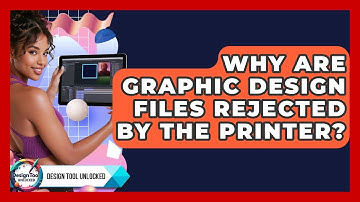 Why Are Graphic Design Files Rejected By The Printer? - Design Tool Unlocked