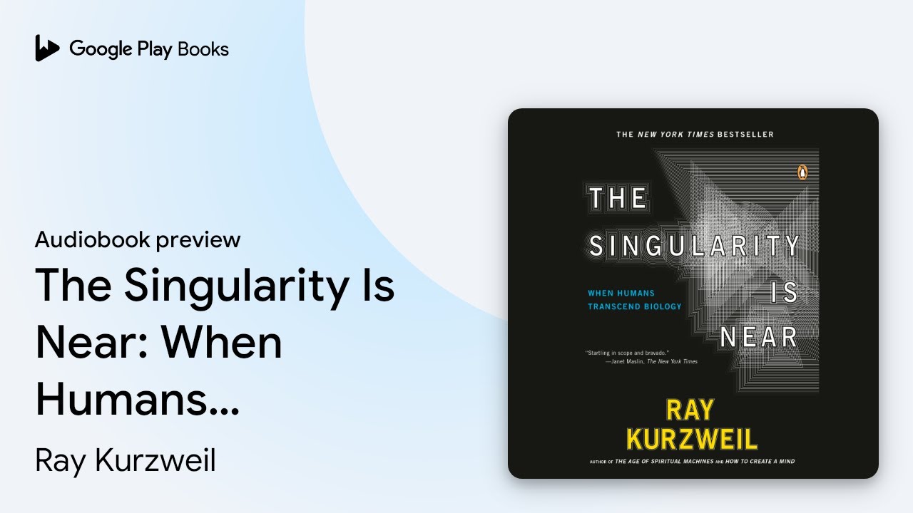 The Singularity Is Near: When Humans Transcend… by Ray Kurzweil · Audiobook preview