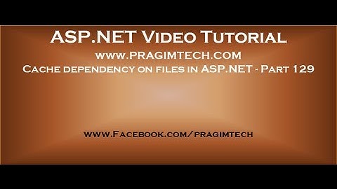 Cache dependency on files in asp net   Part 129