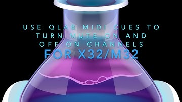Qlab Midi Cues With X32 Channel Mute On and Off