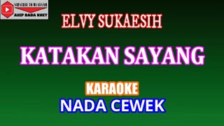 KATAKAN SAYANG - ELVY SUKAESIH (COVER) KARAOKE DANGDUT