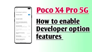 Poco X4 Pro 5G How to enable Developer option features